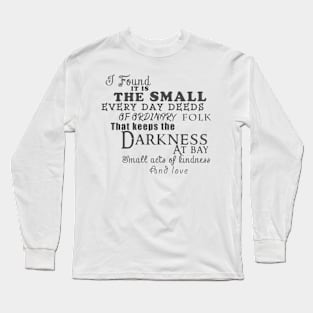 Kindness keeps the darkness at bay Long Sleeve T-Shirt